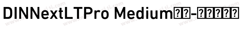 DINNextLTPro Medium字体字体转换